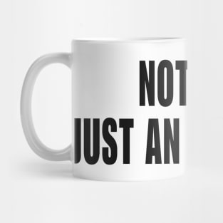 Just An Inchident Mug